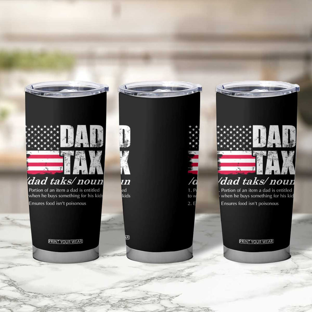Funny Dad Tax Definition Tumbler Cup Vintage American Flag Father's Day TB02 Print Your Wear