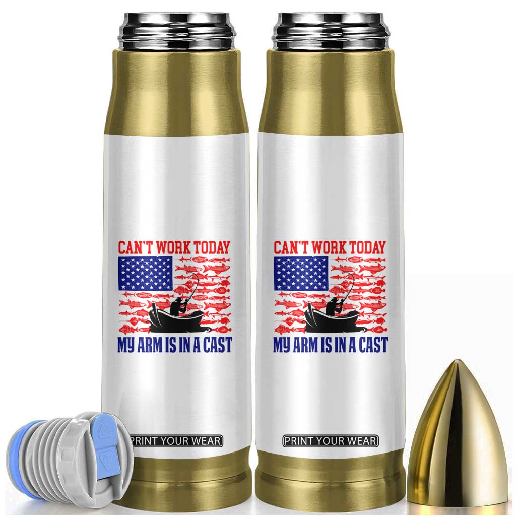 Funny Fishing Bullet Tumbler I Can't Work Today My Arm Is In A Cast Fisherman US Flag TB02 White Print Your Wear