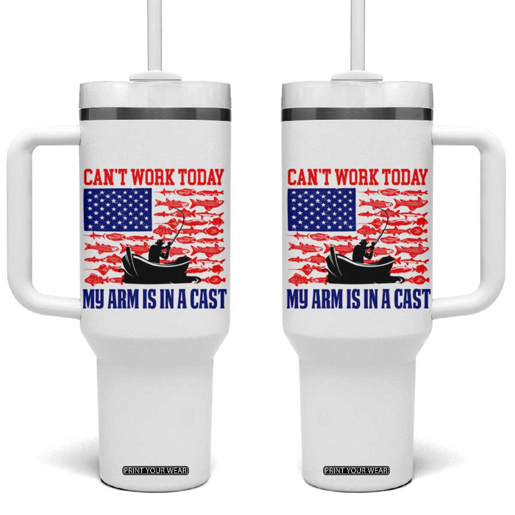 Funny Fishing Tumbler With Handle I Can't Work Today My Arm Is In A Cast Fisherman US Flag TB02 One Size: 40 oz White Print Your Wear