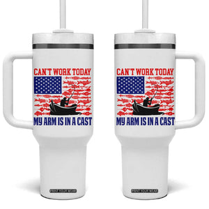 Funny Fishing Tumbler With Handle I Can't Work Today My Arm Is In A Cast Fisherman US Flag TB02 One Size: 40 oz White Print Your Wear