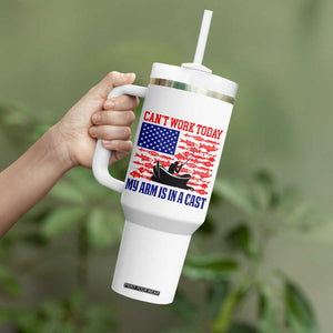 Funny Fishing Tumbler With Handle I Can't Work Today My Arm Is In A Cast Fisherman US Flag TB02 Print Your Wear