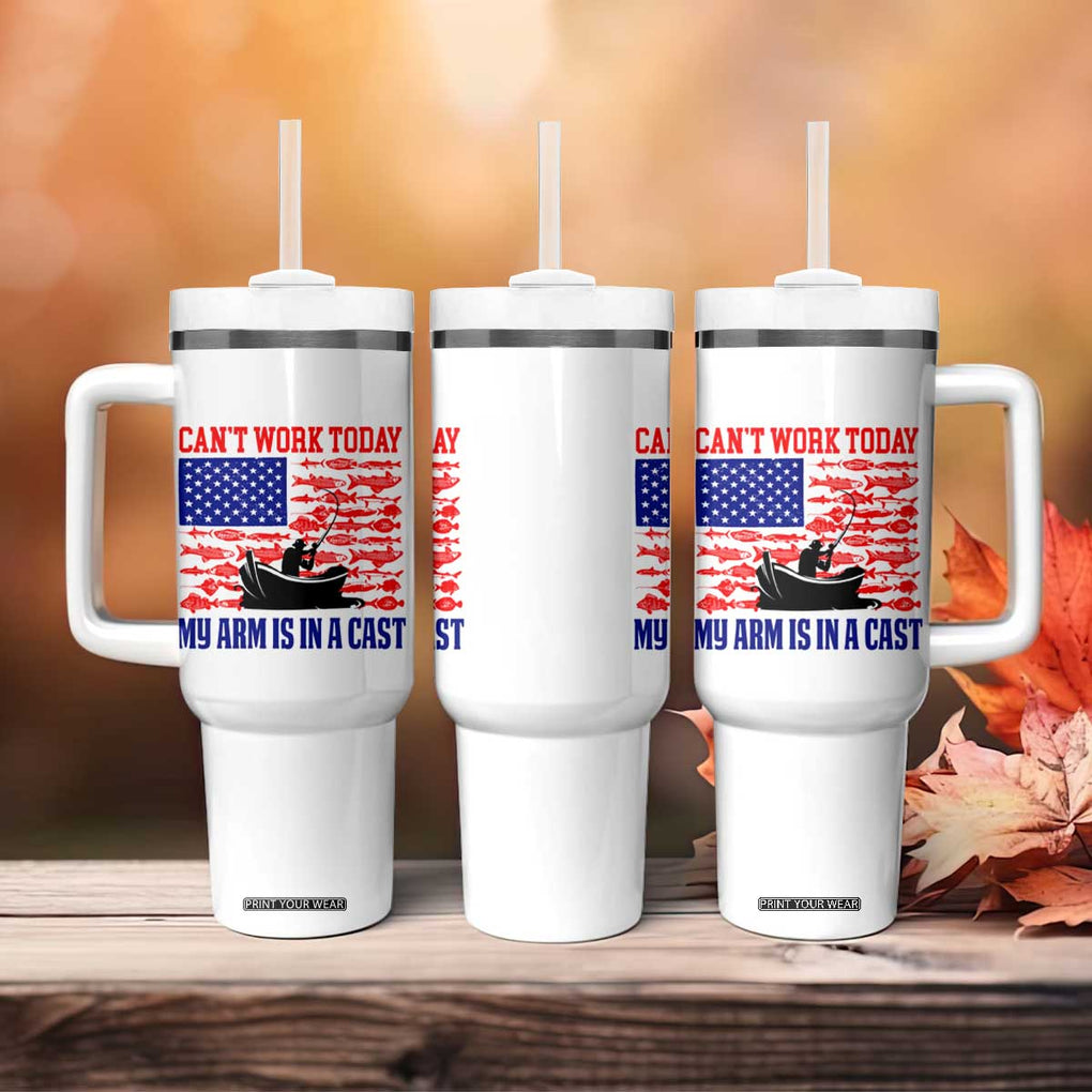 Funny Fishing Tumbler With Handle I Can't Work Today My Arm Is In A Cast Fisherman US Flag TB02 Print Your Wear