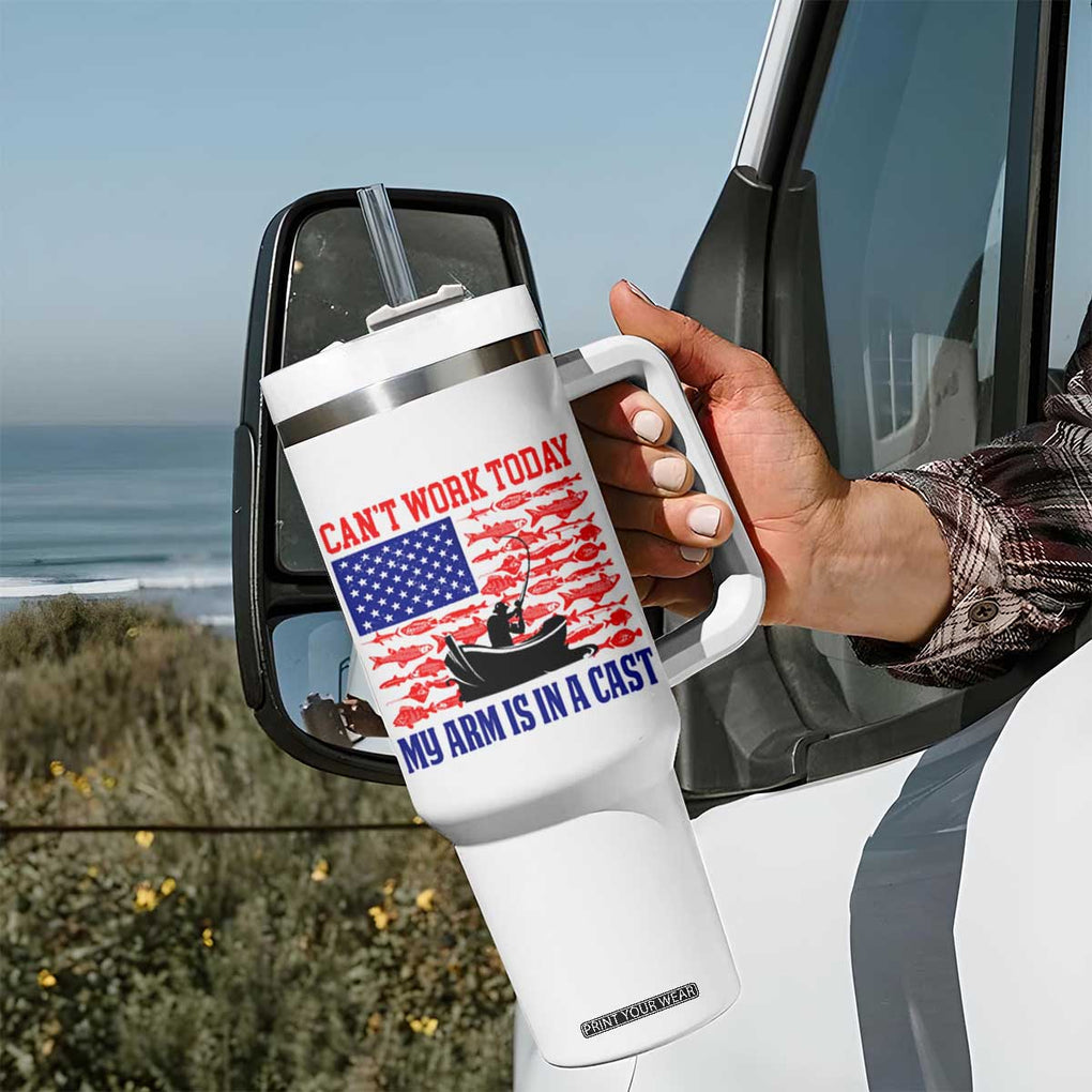 Funny Fishing Tumbler With Handle I Can't Work Today My Arm Is In A Cast Fisherman US Flag TB02 Print Your Wear