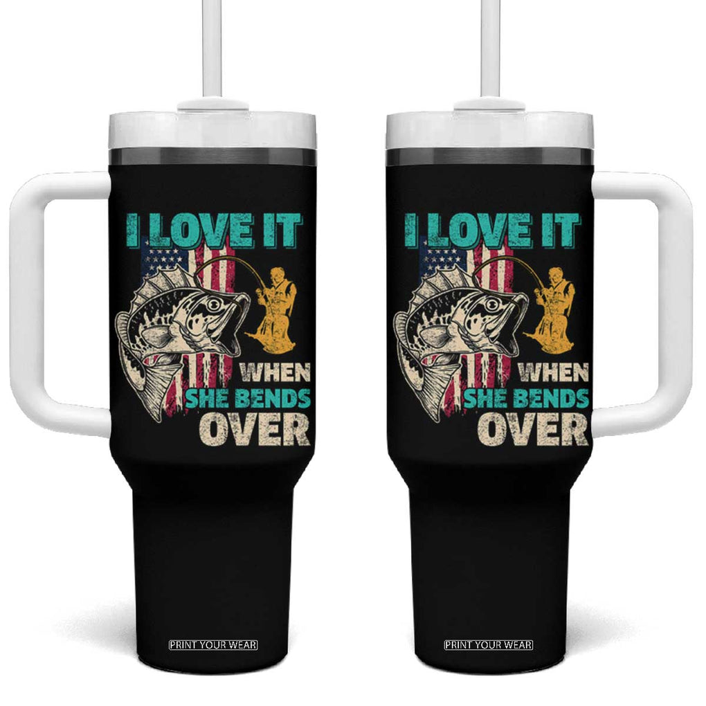Funny Fishing Tumbler With Handle I Love It When She Bends Over Fisherman Fishing Rod TB02 One Size: 40 oz Black Print Your Wear