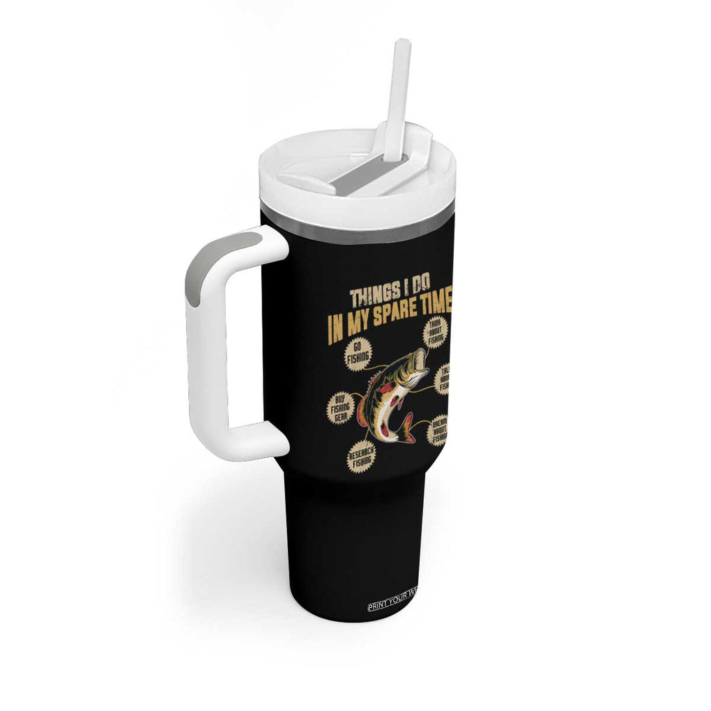 Funny Bass Fishing Tumbler With Handle Things I Do In My Spare Time Bass Fish TB02 Print Your Wear