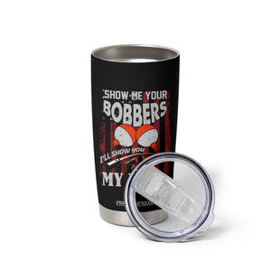 Funny Fishing Tumbler Cup Show Me Your Bobbers I'll Show You My Pole Retro US Flag TB02 Print Your Wear