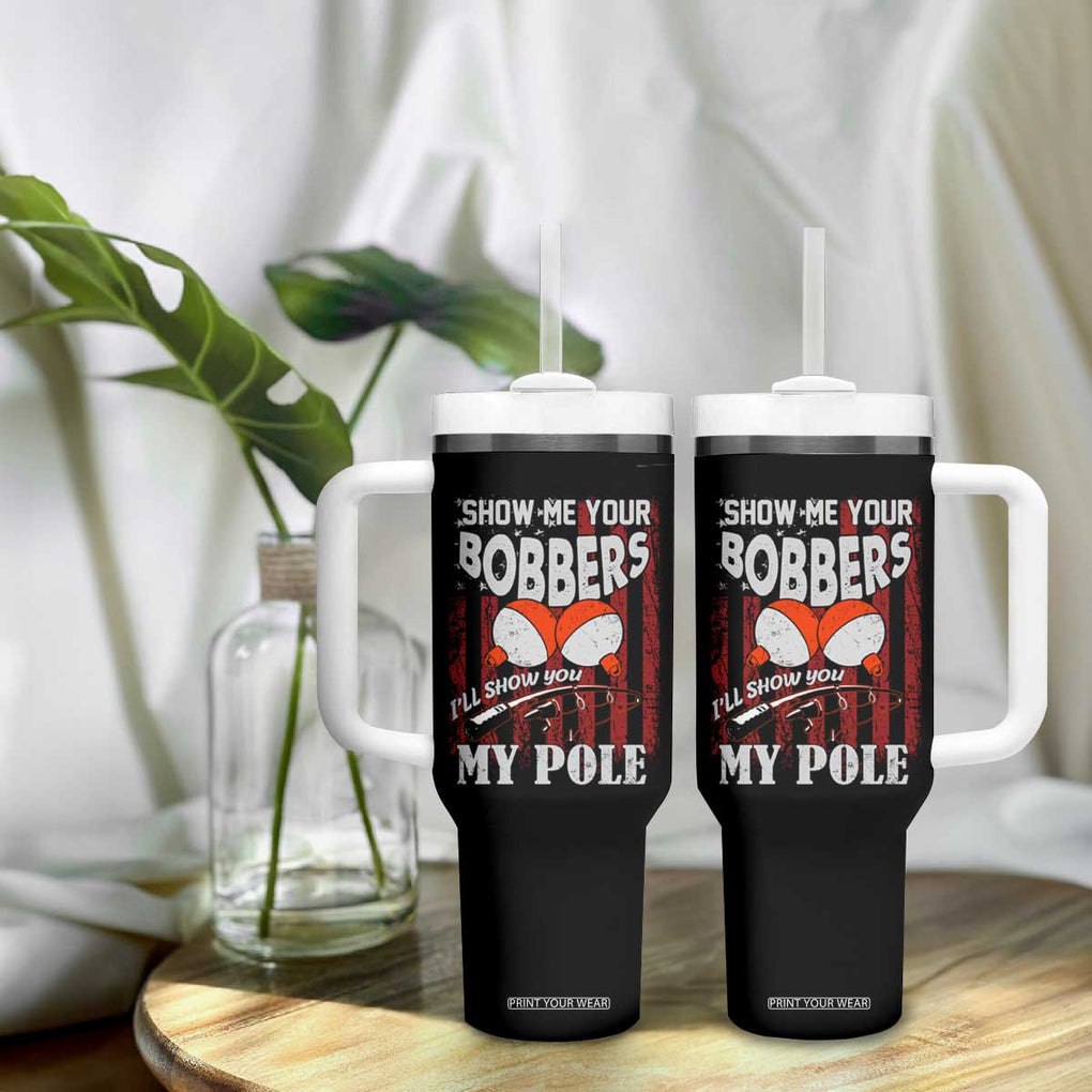 Funny Fishing Tumbler With Handle Show Me Your Bobbers I'll Show You My Pole Retro US Flag TB02 Print Your Wear
