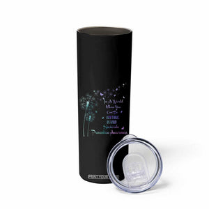 Suicide Prevention Awareness Skinny Tumbler Teal Purple Gradient Dandelions In A World Be Kind TB02 Print Your Wear