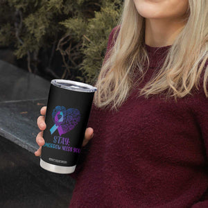 Suicide Prevention Awareness Tumbler Cup Teal Purple Heart Stay Tomorrow Needs You TB02 Print Your Wear