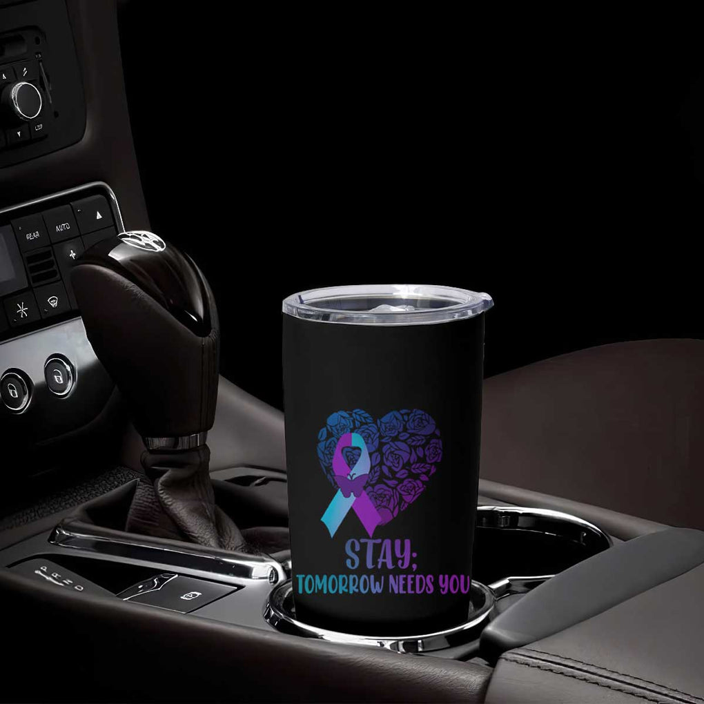 Suicide Prevention Awareness Tumbler Cup Teal Purple Heart Stay Tomorrow Needs You TB02 Print Your Wear