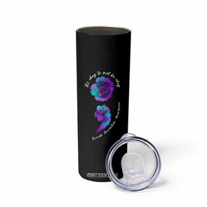 Suicide Prevention Awareness Skinny Tumbler Teal Purple Floral Semicolon It's Ok To Not Be Ok TB02 Print Your Wear