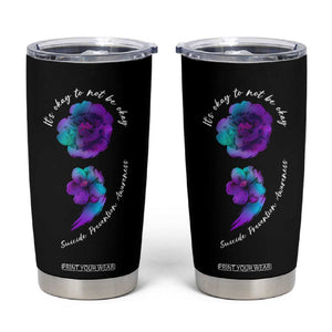 Suicide Prevention Awareness Tumbler Cup Teal Purple Floral Semicolon It's Ok To Not Be Ok TB02 Black Print Your Wear