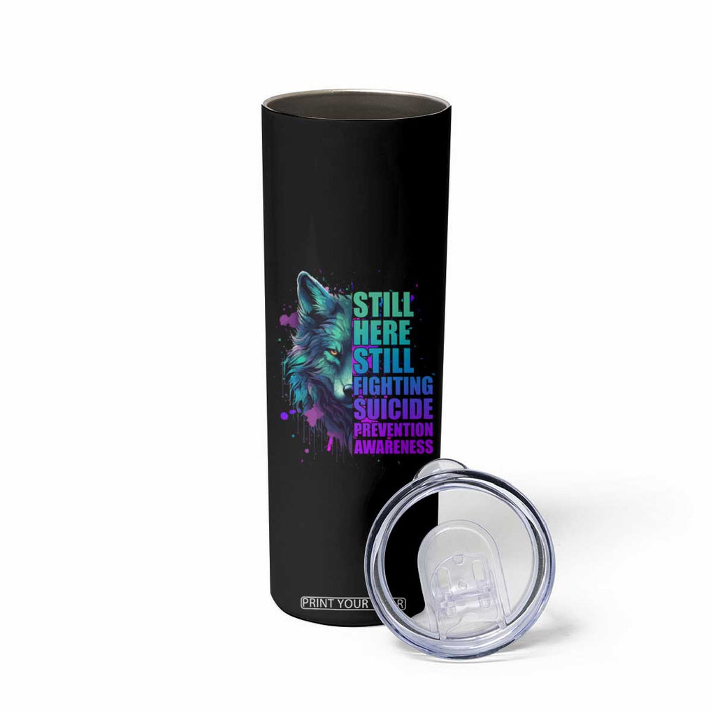 Suicide Prevention Awareness Skinny Tumbler Teal Purple Motivational Wolf Still Here Still Fighting TB02 Print Your Wear