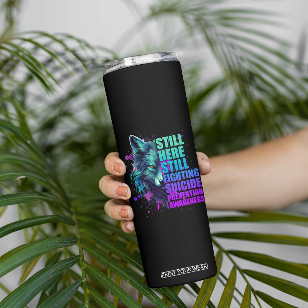 Suicide Prevention Awareness Skinny Tumbler Teal Purple Motivational Wolf Still Here Still Fighting TB02 Print Your Wear