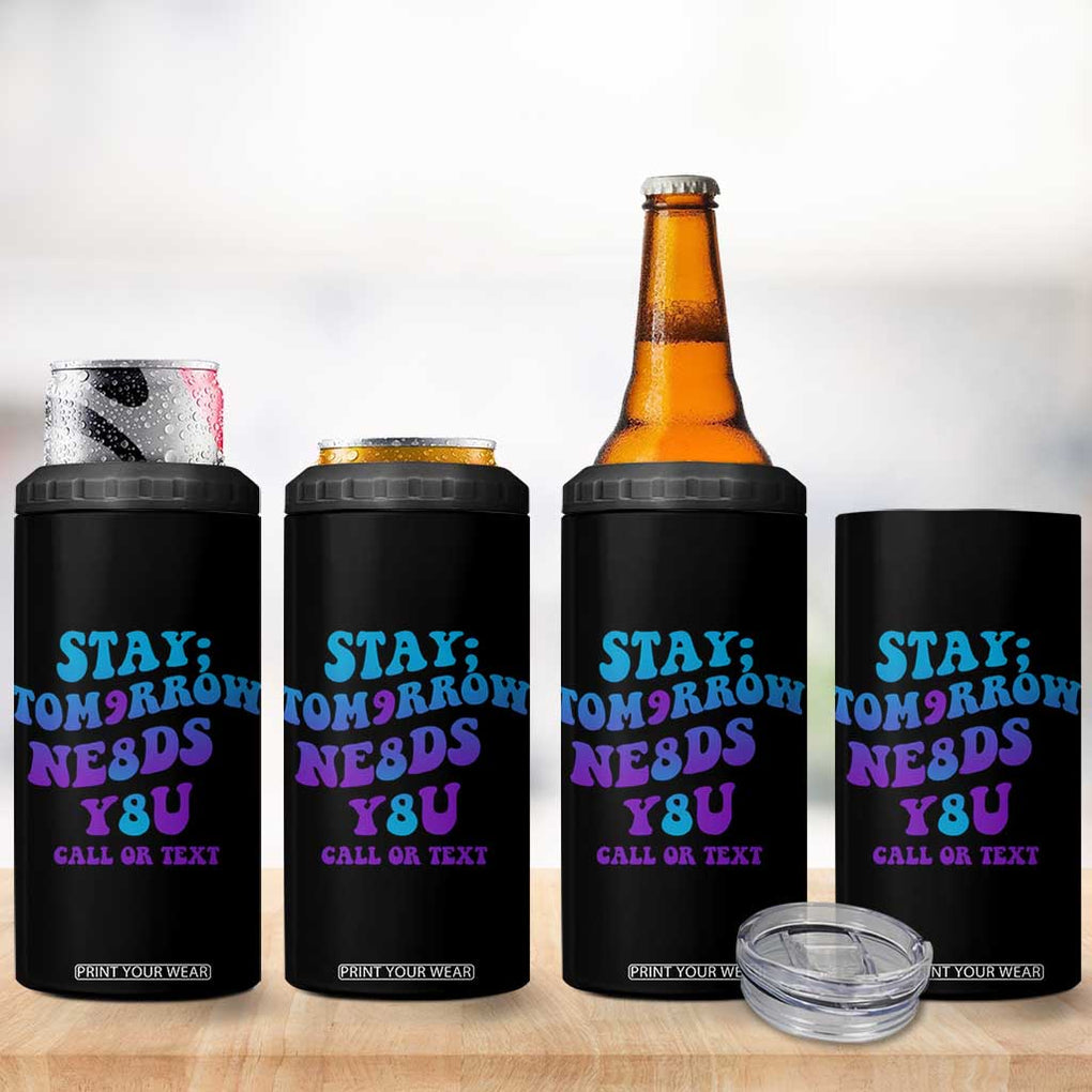 Suicide Prevention Awareness 4 in 1 Can Cooler Tumbler Stay The World Needs You Call Or Text 988 Motivational Groovy TB02 Print Your Wear