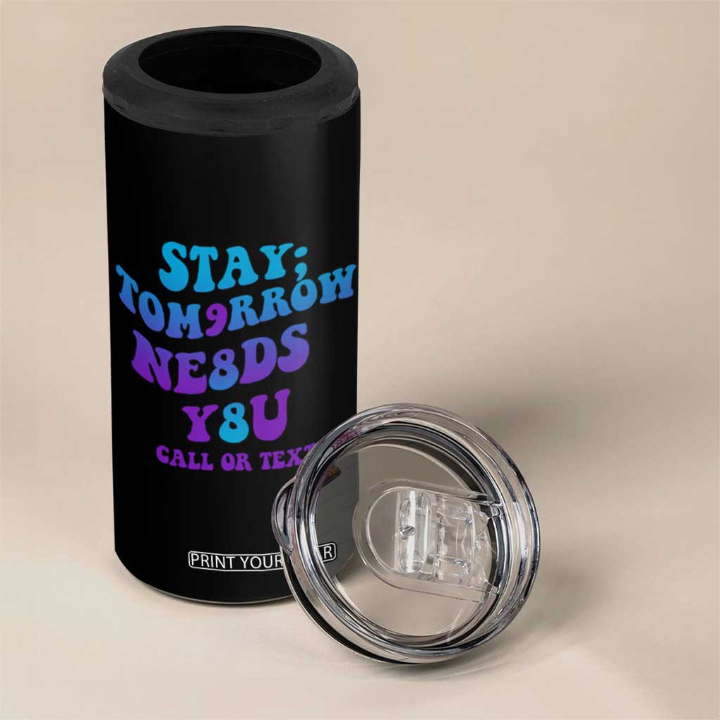 Suicide Prevention Awareness 4 in 1 Can Cooler Tumbler Stay The World Needs You Call Or Text 988 Motivational Groovy TB02 Print Your Wear