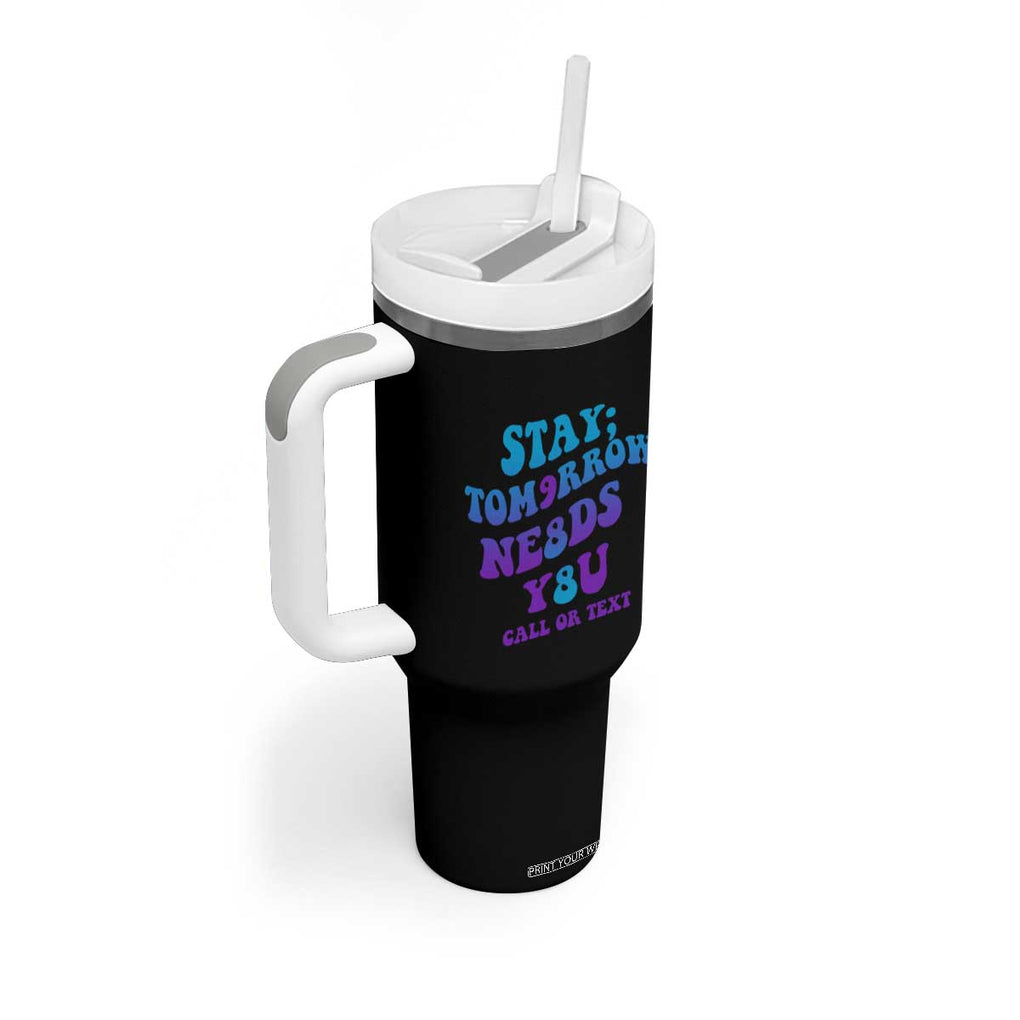 Suicide Prevention Awareness Tumbler With Handle Stay The World Needs You Call Or Text 988 Motivational Groovy TB02 Print Your Wear