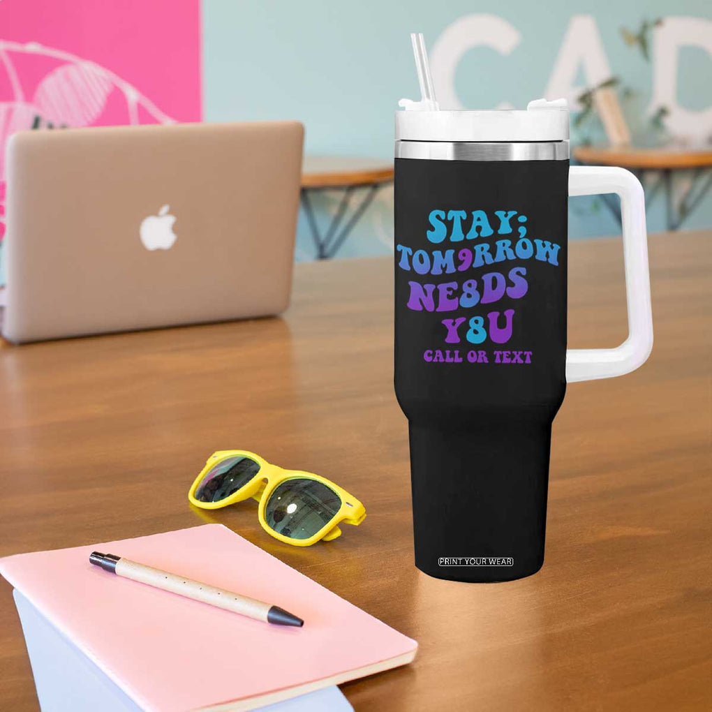 Suicide Prevention Awareness Tumbler With Handle Stay The World Needs You Call Or Text 988 Motivational Groovy TB02 Print Your Wear