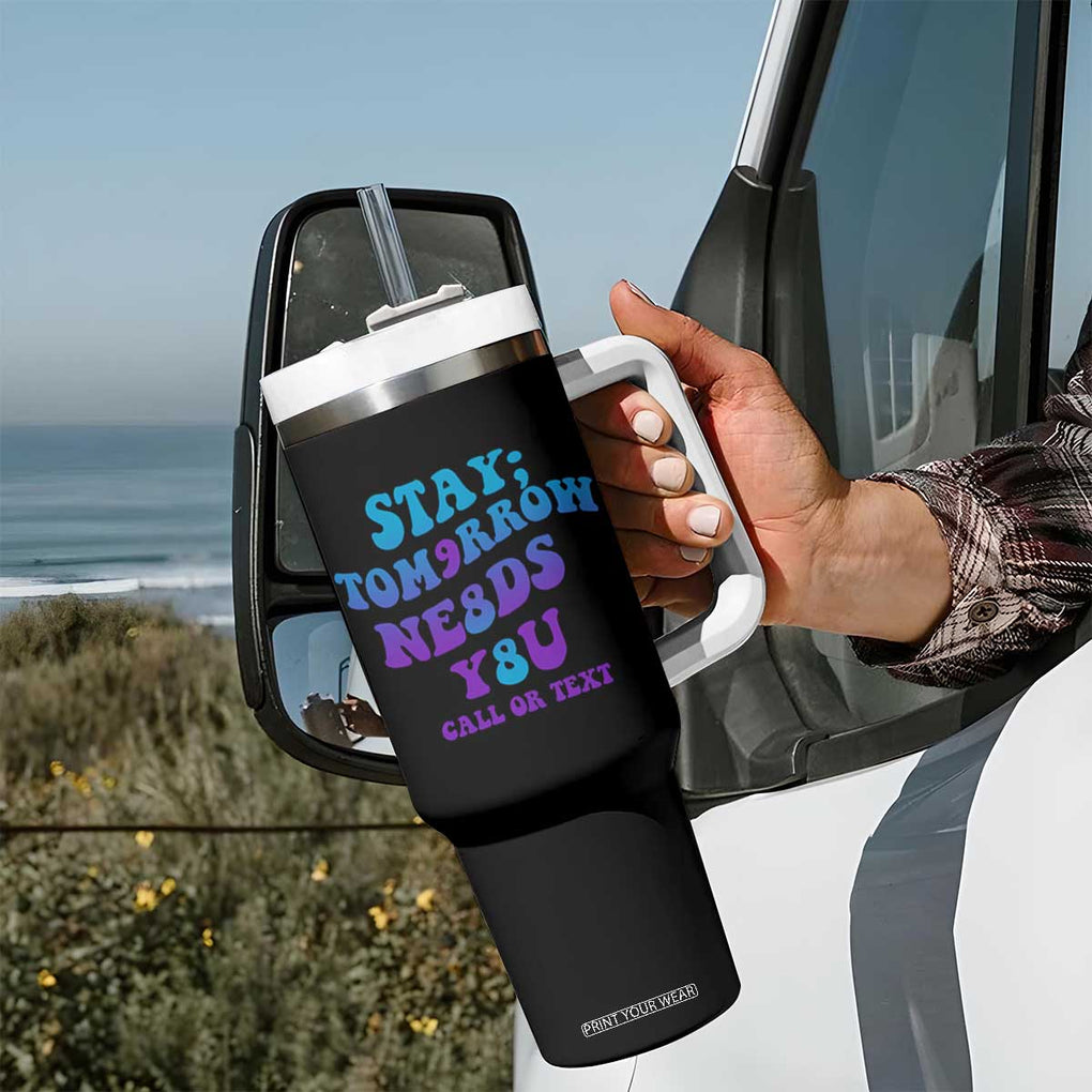 Suicide Prevention Awareness Tumbler With Handle Stay The World Needs You Call Or Text 988 Motivational Groovy TB02 Print Your Wear