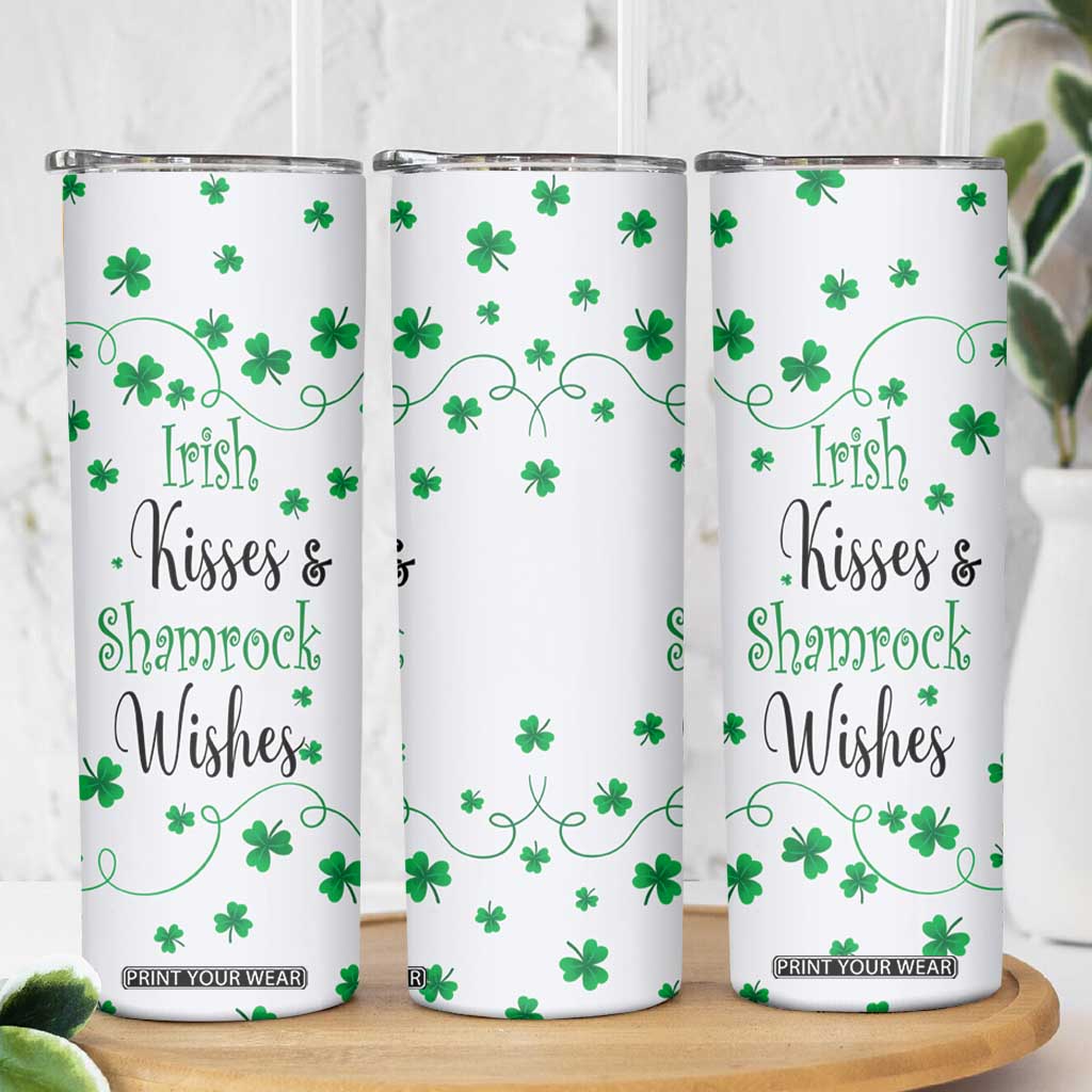 Irish Kisses and Shamrock Wishes Skinny Tumbler Lucky Clover St Patrick's Day TB02 Print Your Wear