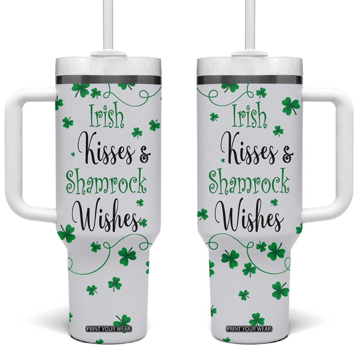 Irish Kisses and Shamrock Wishes Tumbler With Handle Lucky Clover St Patrick's Day TB02 One Size: 40 oz White Print Your Wear