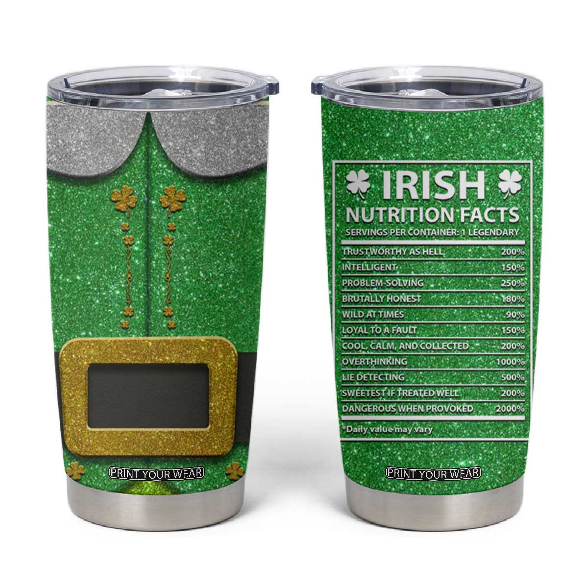Funny Irish Nutrition Facts Tumbler Cup Green Leprechaun Costume St Patrick's Day TB02 Irish Green Print Your Wear