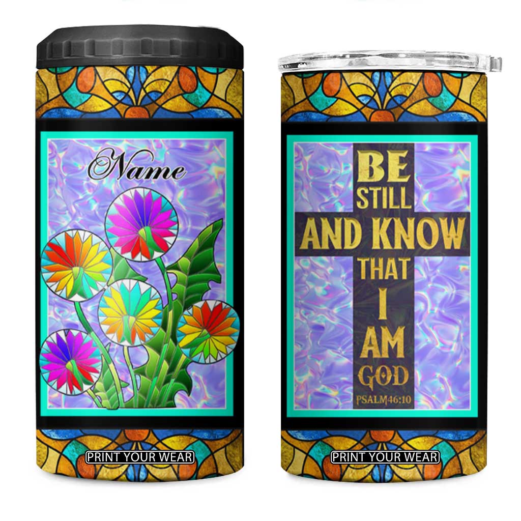 Personalized Christian Faith Stained Glass Printing 4 in 1 Can Cooler Tumbler Custom Name Be Still And Know That I Am God Dandelion Taraxacum Flower TB02 One Size: 16 oz Stained Glass Print Your Wear