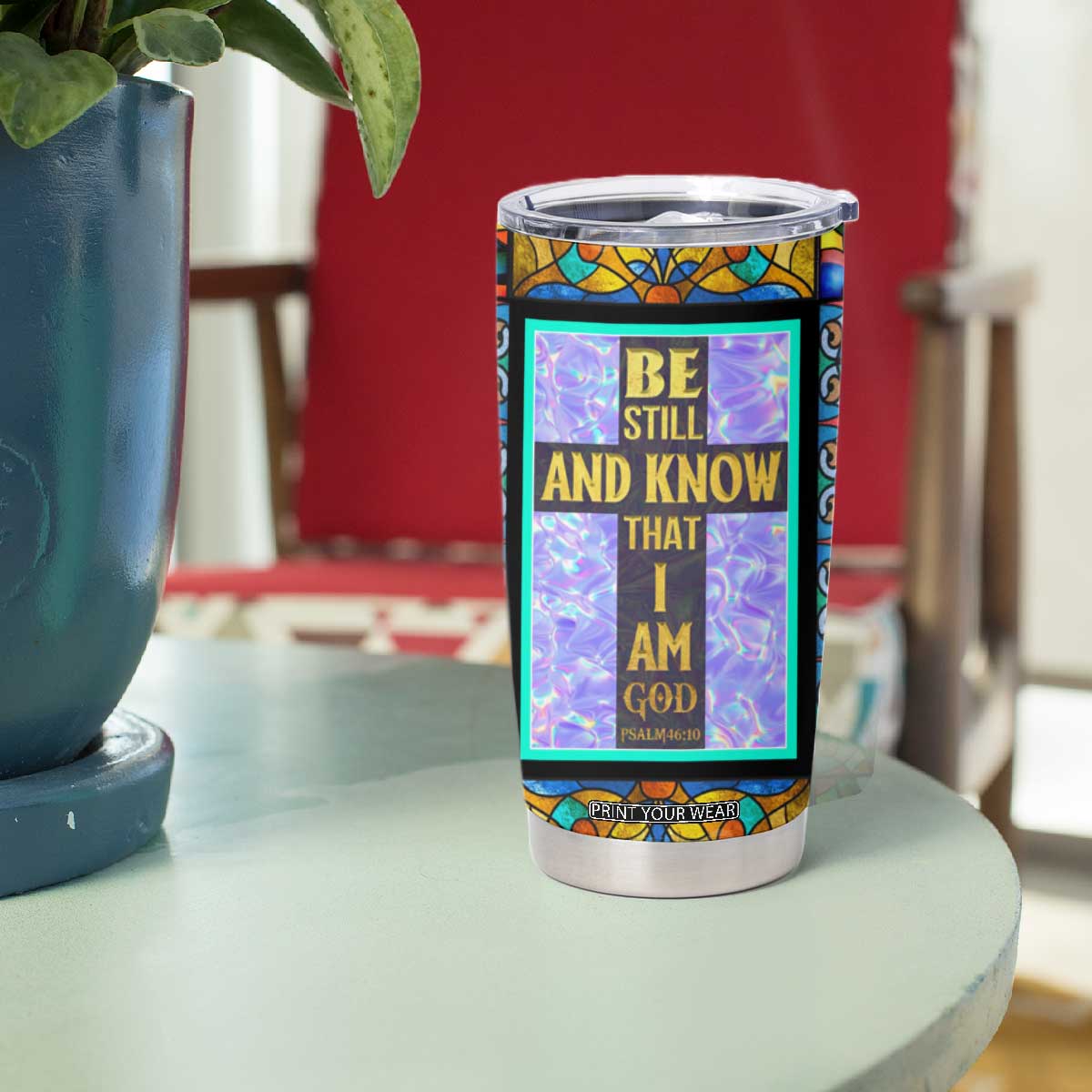 Personalized Christian Faith Stained Glass Printing Tumbler Cup Custom Name Be Still And Know That I Am God Dandelion Taraxacum Flower TB02 Print Your Wear
