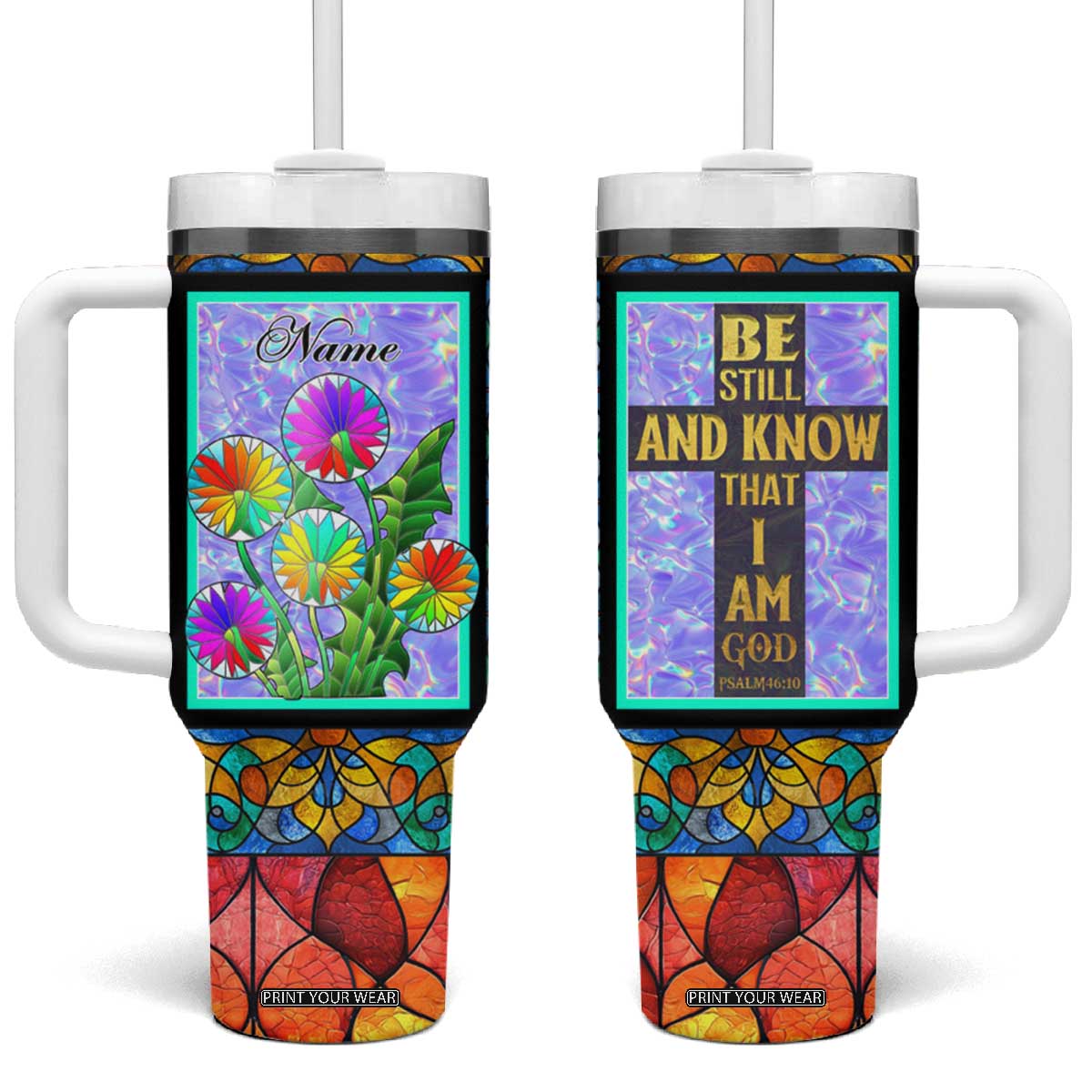 Personalized Christian Faith Stained Glass Printing Tumbler With Handle Custom Name Be Still And Know That I Am God Dandelion Taraxacum Flower TB02 One Size: 40 oz Stained Glass Print Your Wear