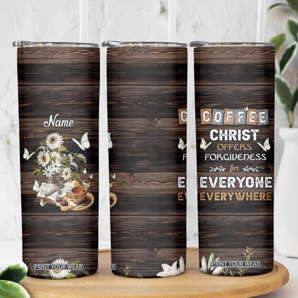 Personalized Christian Faith and Coffee Lover Skinny Tumbler Christ Offers Forgiveness For Everyone Everywhere Funny Definition TB02 Print Your Wear