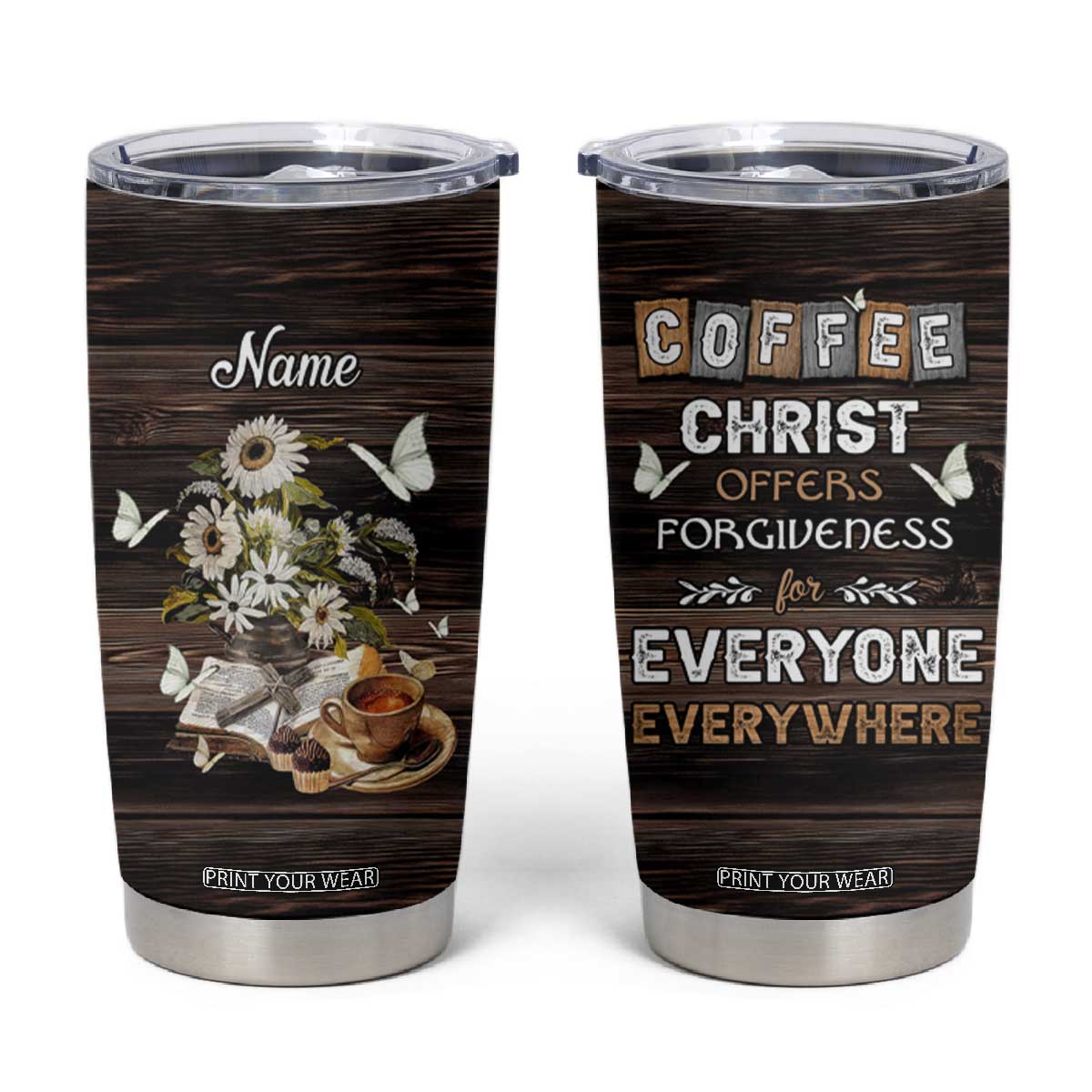 Personalized Christian Faith and Coffee Lover Tumbler Cup Christ Offers Forgiveness For Everyone Everywhere Funny Definition TB02 Black Print Your Wear