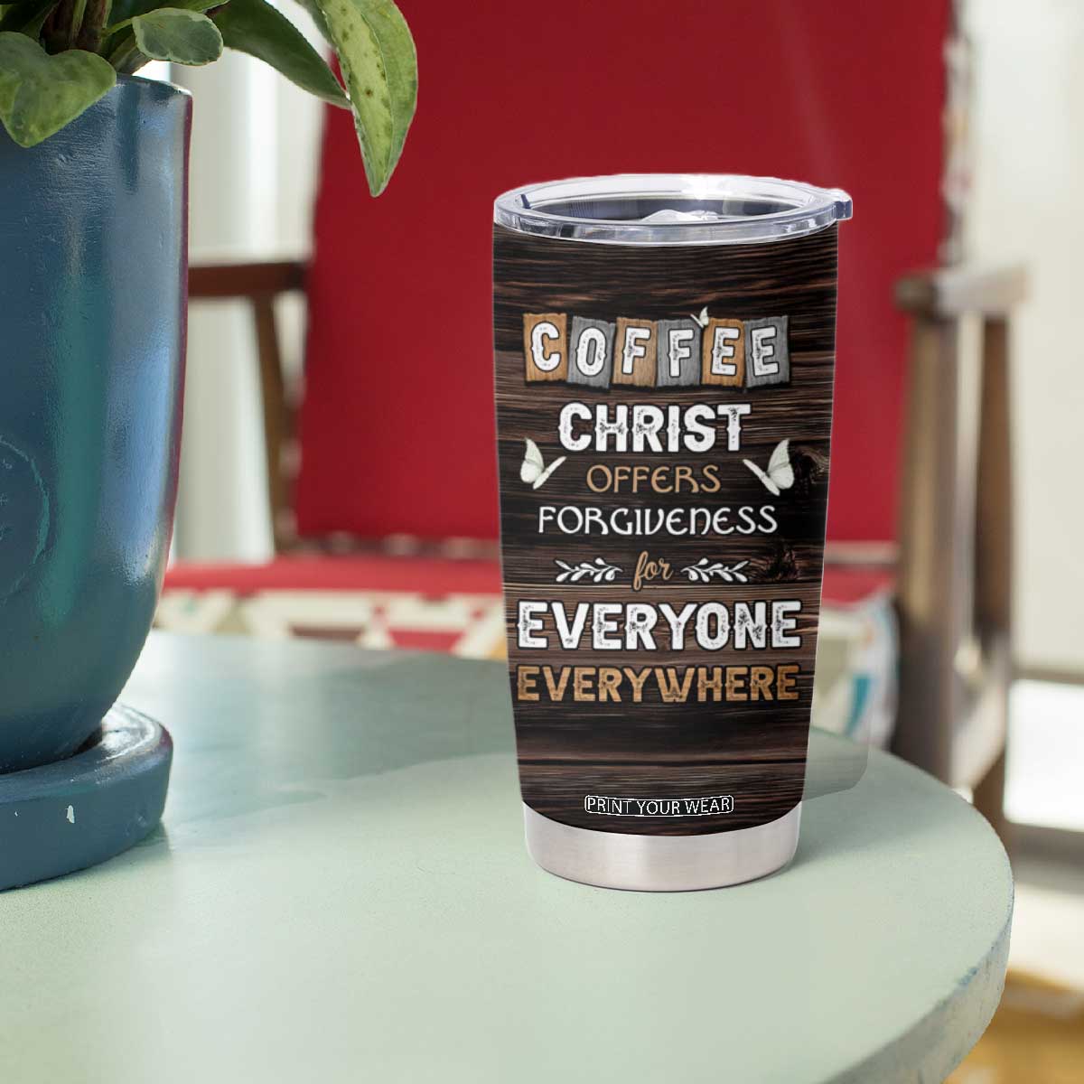 Personalized Christian Faith and Coffee Lover Tumbler Cup Christ Offers Forgiveness For Everyone Everywhere Funny Definition TB02 Print Your Wear