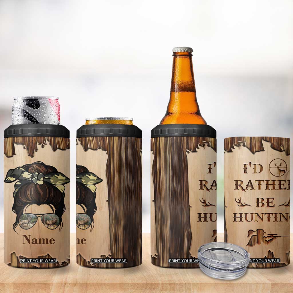 Personalized Deer Hunting Girl 4 in 1 Can Cooler Tumbler Custom Name I'd Rather Be Hunting Camouflage Messy Bun TB02 Print Your Wear