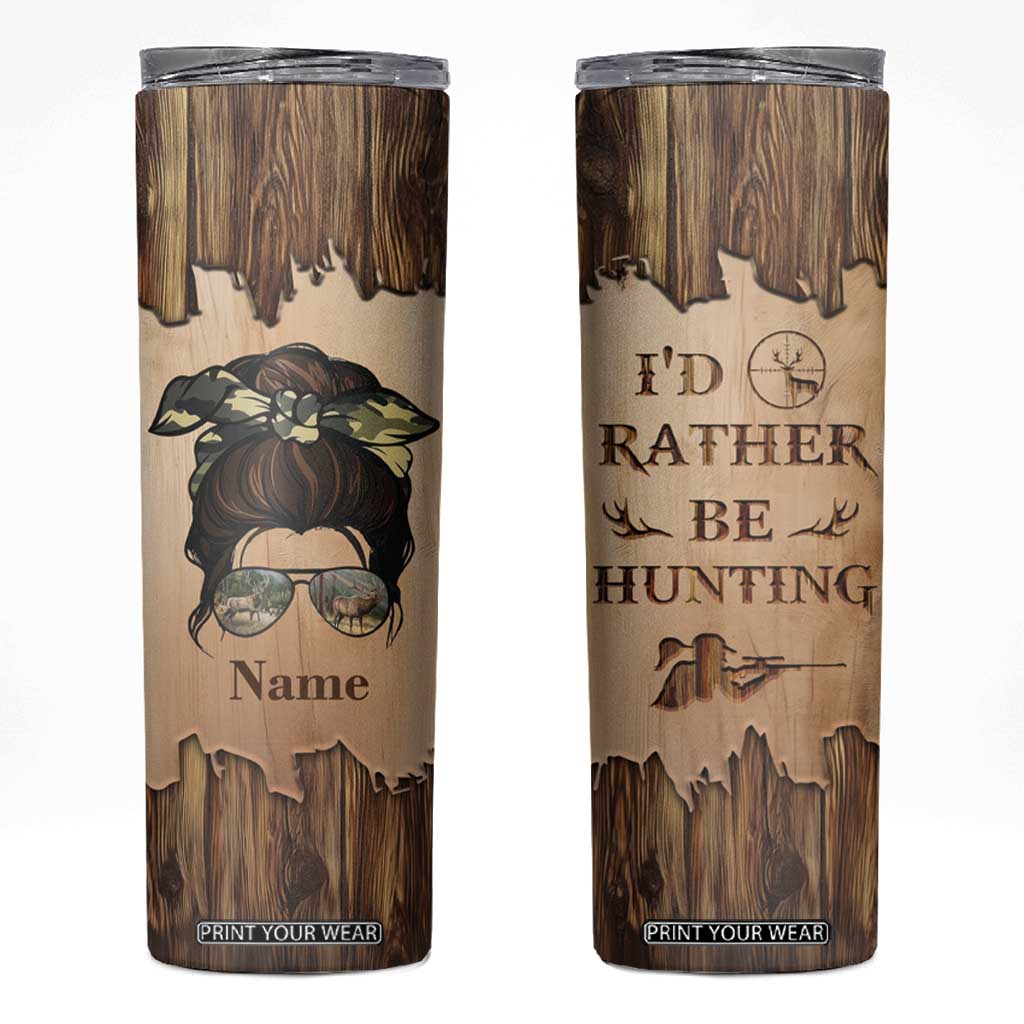 Personalized Deer Hunting Girl Skinny Tumbler Custom Name I'd Rather Be Hunting Camouflage Messy Bun TB02 Wood Print Your Wear