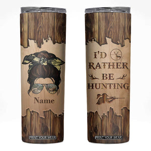 Personalized Deer Hunting Girl Skinny Tumbler Custom Name I'd Rather Be Hunting Camouflage Messy Bun TB02 Wood Print Your Wear