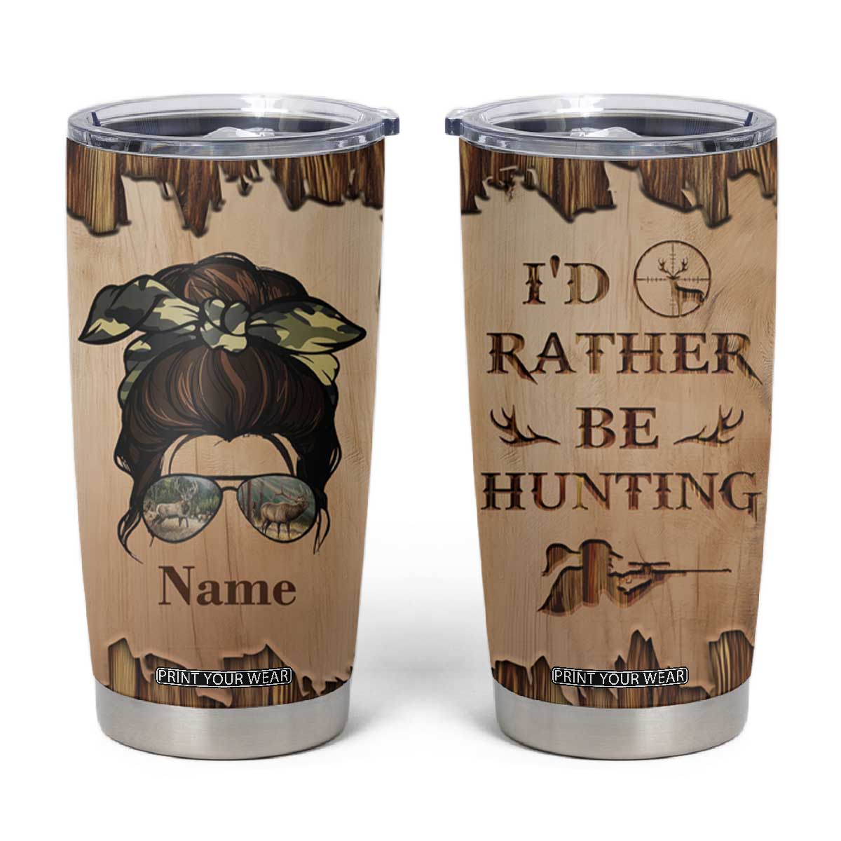 Personalized Deer Hunting Girl Tumbler Cup Custom Name I'd Rather Be Hunting Camouflage Messy Bun TB02 Wood Print Your Wear
