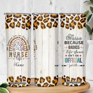 Personalized Funny Nurse Life Skinny Tumbler Custom Name Badass Life Saver Appreciation Leopard Rainbow TB02 Print Your Wear