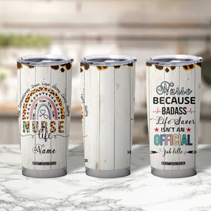 Personalized Funny Nurse Life Tumbler Cup Custom Name Badass Life Saver Appreciation Leopard Rainbow TB02 Print Your Wear