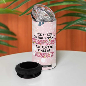 Personalized Sisterhood Floral Pink 4 in 1 Can Cooler Tumbler Custom Name Sisters Are Always Close At Heart TB02 Print Your Wear
