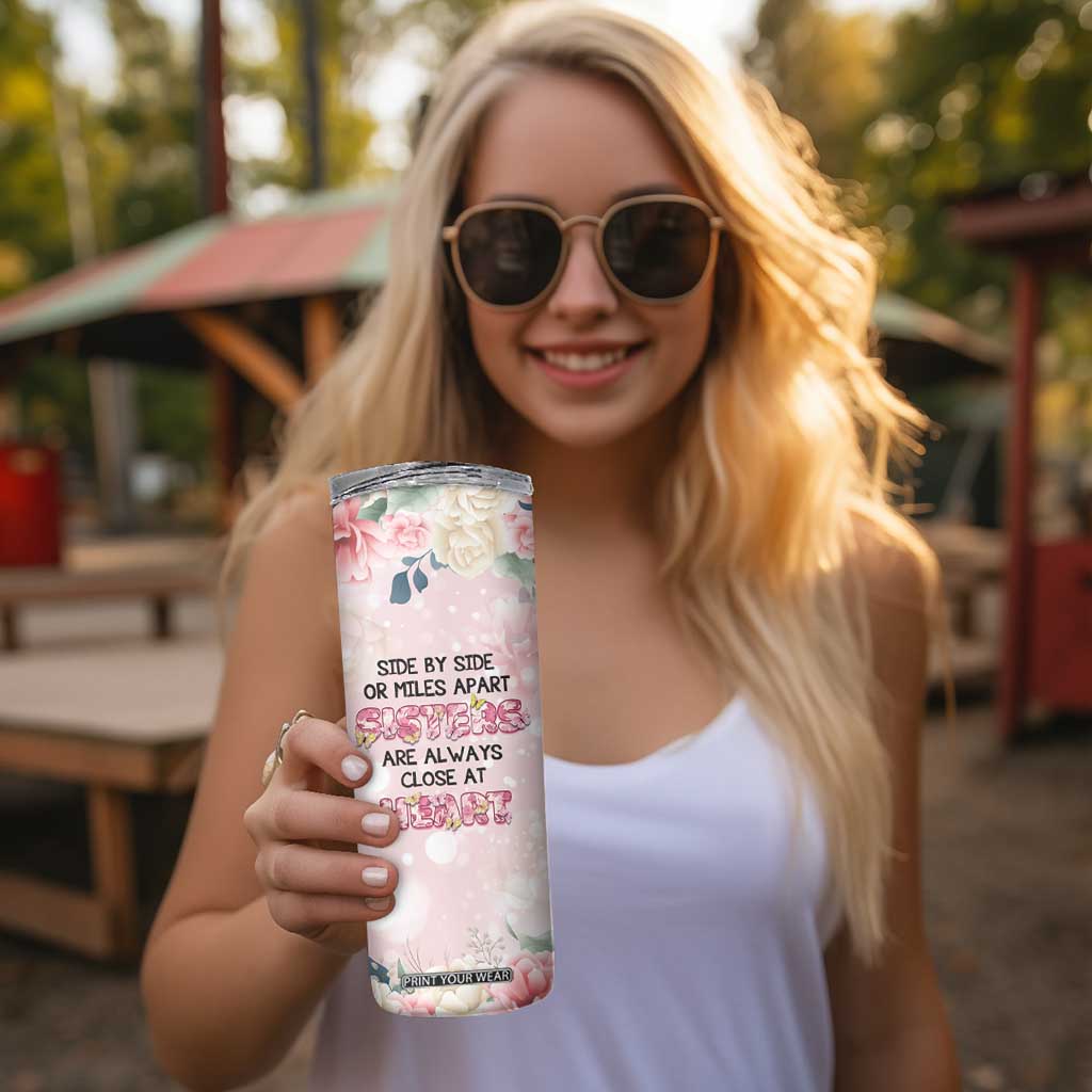 Personalized Sisterhood Floral Pink Skinny Tumbler Custom Name Sisters Are Always Close At Heart TB02 Print Your Wear