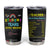 Personalized Funny Teacher Nutrition Facts Tumbler Cup Custom Name Gifts for Educators Student Tears Still Warm TB02 Black Print Your Wear