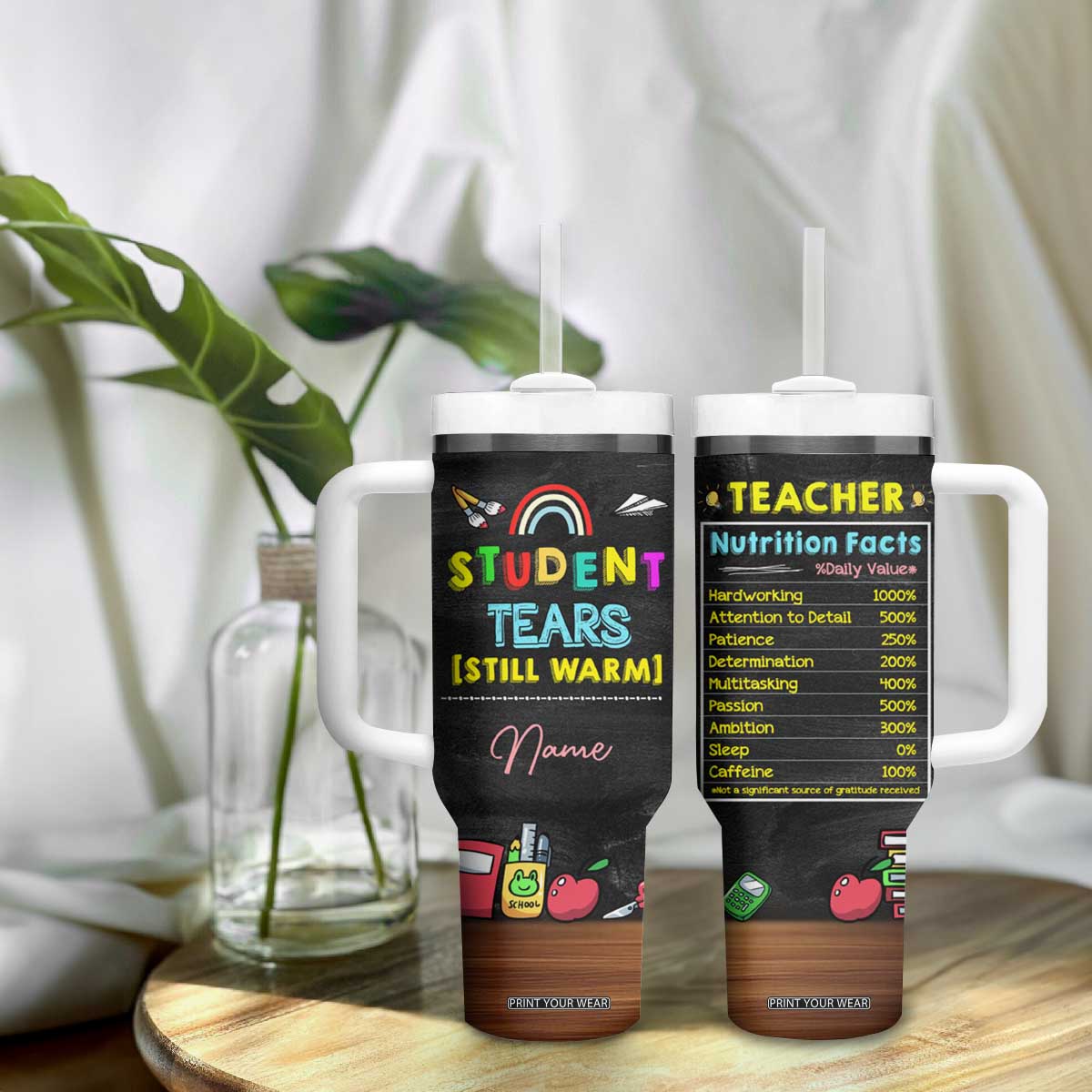 Personalized Funny Teacher Nutrition Facts Tumbler With Handle Custom Name Gifts for Educators Student Tears Still Warm TB02 Print Your Wear