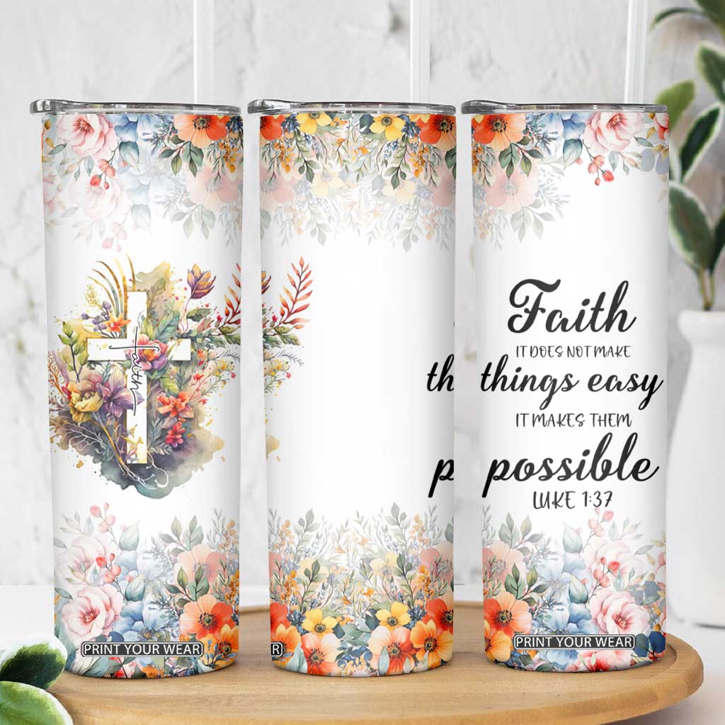 Christian Faith Floral Skinny Tumbler Bible Verse It Makes Them Possible Inspirational Religious Gifts TB02 Print Your Wear