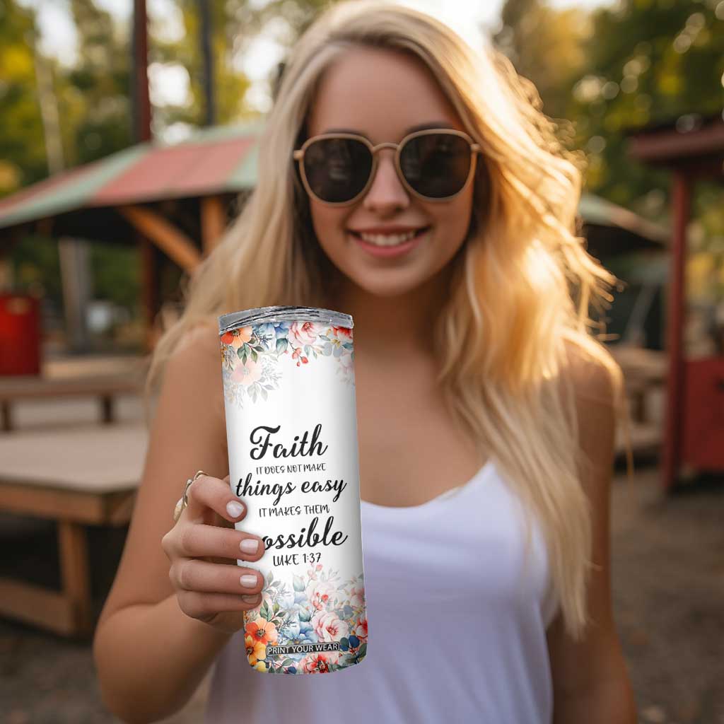Christian Faith Floral Skinny Tumbler Bible Verse It Makes Them Possible Inspirational Religious Gifts TB02 Print Your Wear