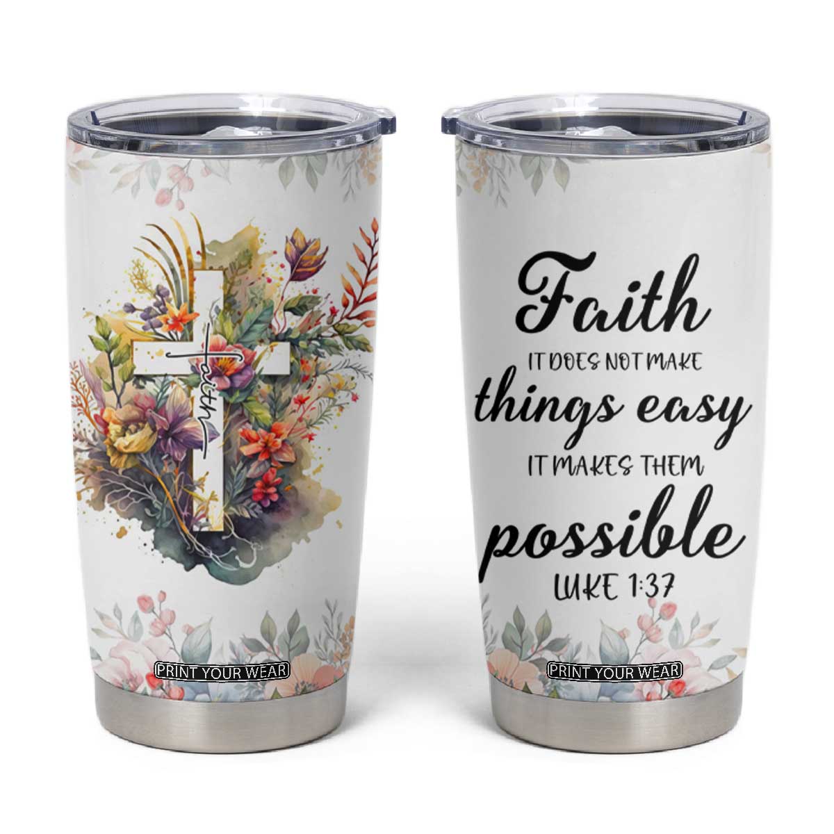 Christian Faith Floral Tumbler Cup Bible Verse It Makes Them Possible Inspirational Religious Gifts TB02 White Print Your Wear