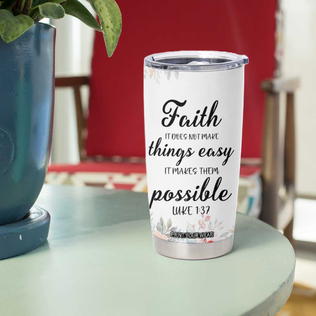 Christian Faith Floral Tumbler Cup Bible Verse It Makes Them Possible Inspirational Religious Gifts TB02 Print Your Wear