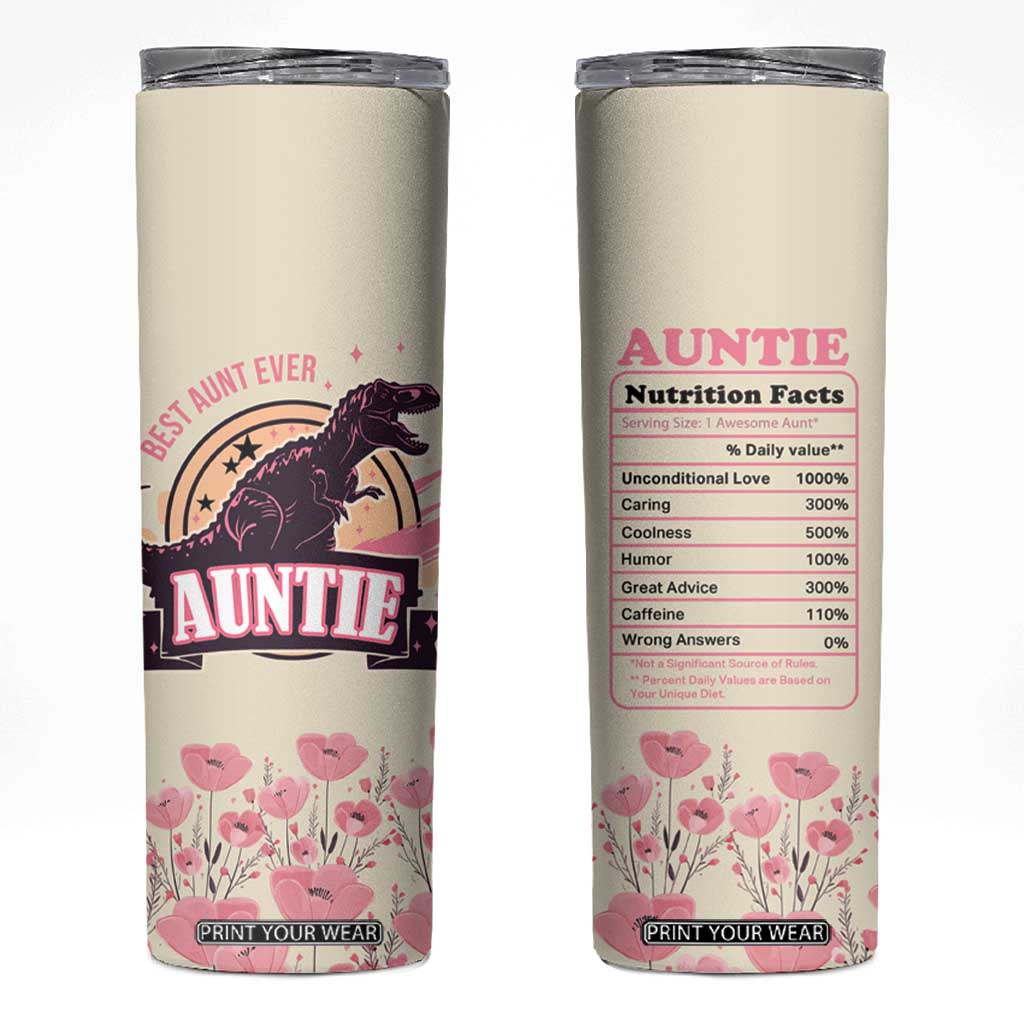 Best Aunt Ever Floral Skinny Tumbler Funny Dinosaur Auntie Nutrition Facts Cute Rex Aunts Gift TB02 Beige Print Your Wear