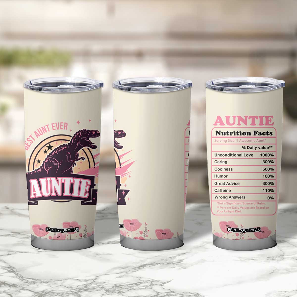 Best Aunt Ever Floral Tumbler Cup Funny Dinosaur Auntie Nutrition Facts Cute Rex Aunts Gift TB02 Print Your Wear
