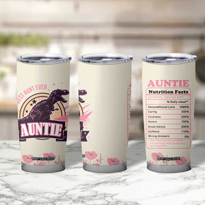 Best Aunt Ever Floral Tumbler Cup Funny Dinosaur Auntie Nutrition Facts Cute Rex Aunts Gift TB02 Print Your Wear