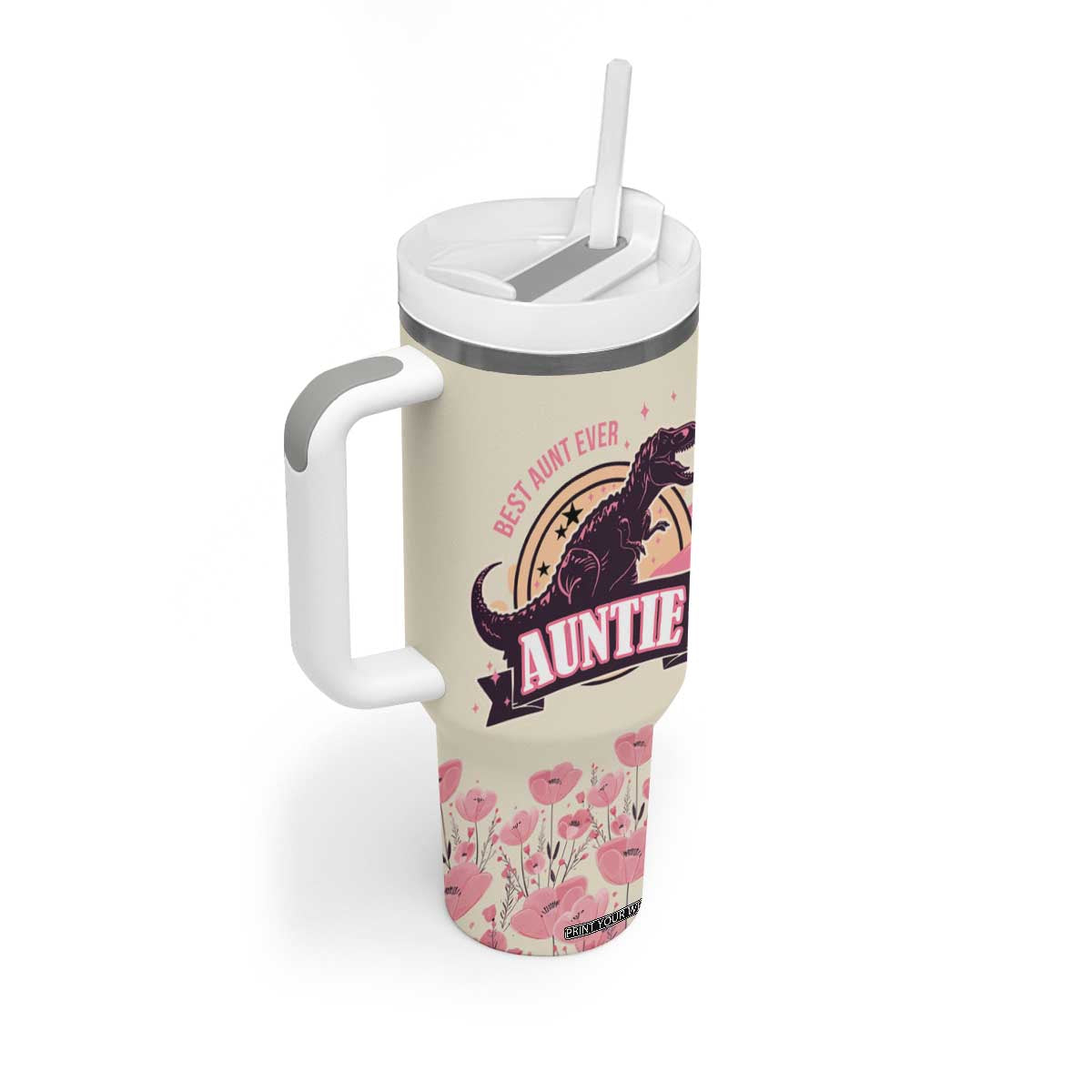 Best Aunt Ever Floral Tumbler With Handle Funny Dinosaur Auntie Nutrition Facts Cute Rex Aunts Gift TB02 Print Your Wear